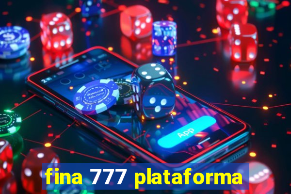 fina 777 plataforma